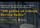 Narodna i univerzitetska biblioteka „Derviš Sušić“ Tuzla Najava obilježavanja „100 godina od rođenja Derviša Sušića“